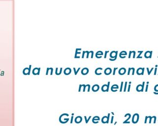 Webinar -“Emergenza sanitaria da nuovo coronavirus SARS CoV-2: modelli di gestione”20 maggio 2021