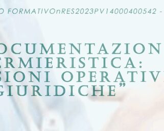Corso ECM “LA DOCUMENTAZIONE INFERMIERISTICA: RIFLESSIONI OPERATIVE E GIURIDICHE” 16 marzo 2023