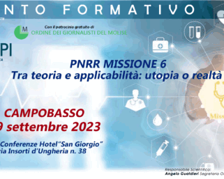 Evento formativo “PNRR MISSIONE 6 – TRA TEORIA ED APPLICABILITA’: UTOPIA O REALTA'”  09 SETTEMBRE  2023 CAMPOBASSO